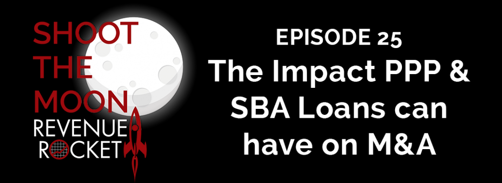 The Impact PPP & SBA Loans can have on M&A