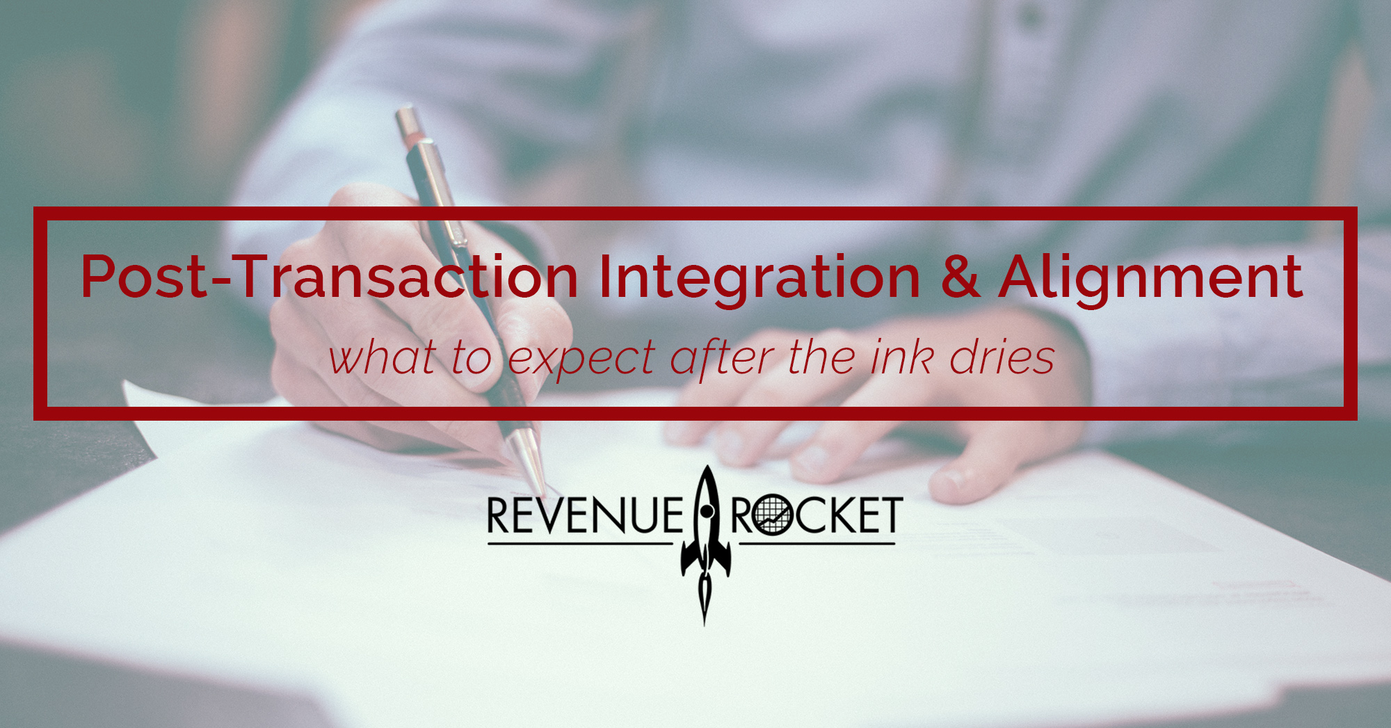 Post-transaction integration and alignment blog