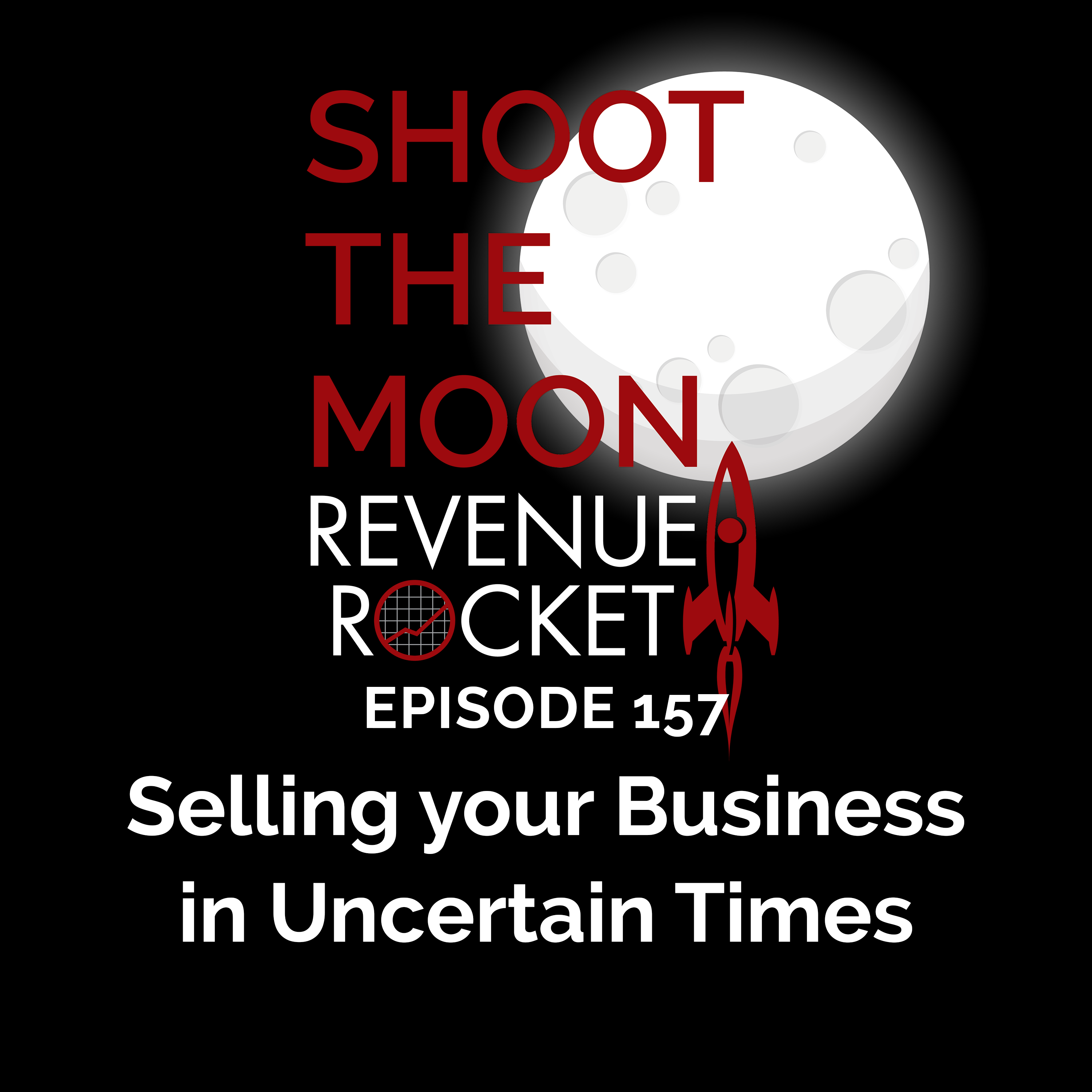 Selling your Business in uncertain times podcast episode