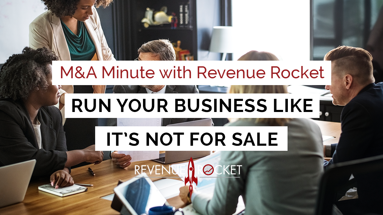 Run Your Business like it's Not for Sale